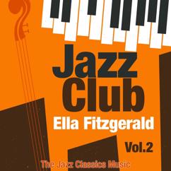 Ella Fitzgerald: I've Grown Accustomed to His Face
