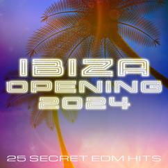Various Artists: Ibiza Opening 2024 (25 Secret EDM Hits)