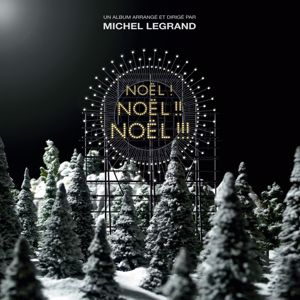 Michel Legrand: Noël ! Noël !! Noël !!!