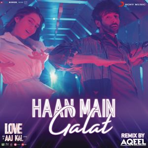 Pritam: Haan Main Galat Remix (By DJ Aqeel) (From "Love Aaj Kal")