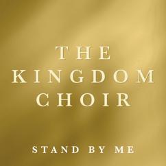 The Kingdom Choir: Stand By Me