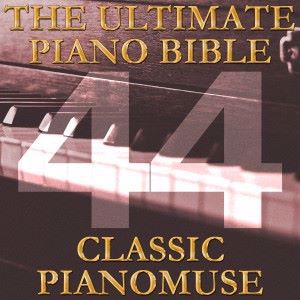 Pianomuse: The Ultimate Piano Bible - Classic 44 of 45