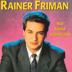Rainer Friman: Maa nauraa kukkasillaan