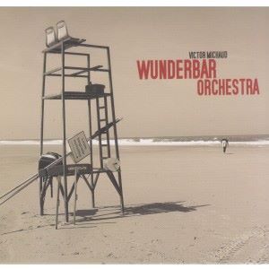 Victor Michaud: Wunderbar Orchestra