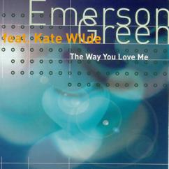 Emmerson Green, Kate Wilde: The Way You Love Me (Maximum Love Edit)