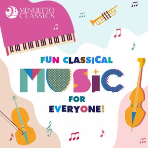 Various Artists: Fun Classical Music for Everyone!