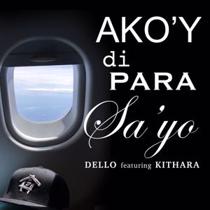 Dello: Ako'y Di Para Sa'yo (feat. Kithara)