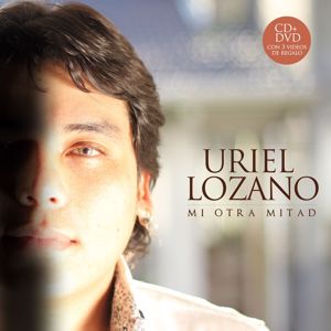 Uriel Lozano: Mi Otra Mitad