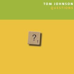 Carol Robinson, Dante Boon & Tom Johnson: Tom Johnson: Questions