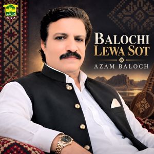 Azam Baloch: Balochi Lewa Sot