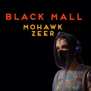 Mohawk Zeer: Black Mall