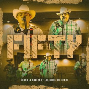 Grupo La Ruleta: El Fifty (feat. Los Hijos Del Cerro)