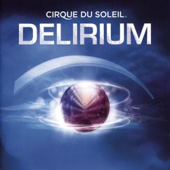 Cirque du Soleil: Delirium