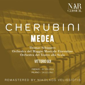 Cherubini, Vittorio Gui, Thomas Schippers, Orchestra del Maggio Musicale Fiorentino & Orchestra Del Teatro Alla Scala: Cherubini: Medea