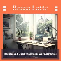 Bossa Latte: Inspiration Quickening Pulse