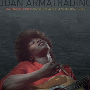 Joan Armatrading: Love And Affection: Joan Armatrading Classics (1975-1983)