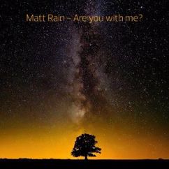 Matt Rain: Are You with Me?