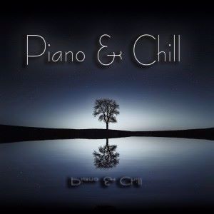 Piano & Chill: Piano & Chill
