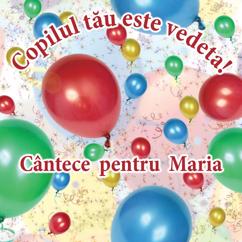 Cutiuța  Muzicală: Copilul tău este vedetă! (Cântece pentru Maria)