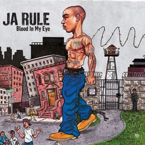 Ja Rule: Blood In My Eye