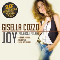 Gisella Cozzo: Joy (I Feel Good I Feel Fine) [Colonna sonora dello spot "Coppa del Nonno"] (20° anniversario - Special Edition 2015)