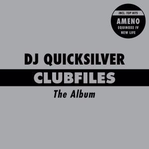 DJ Quicksilver: Clubfiles The Album