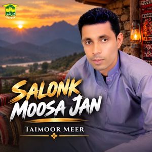 Taimoor Meer: Salonk Moosa Jan