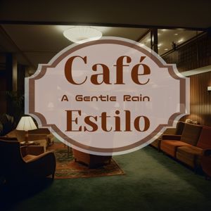 Café Estilo: A Gentle Rain