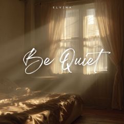 Elvina: Be Quiet