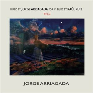 Jorge Arriagada: Music by Jorge Arriagada for 41 Films by Raúl Ruiz, Vol. 2