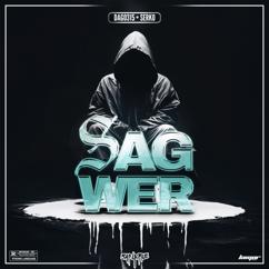 Rap La Rue, Dago315, serko: SAG WER