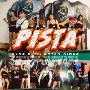 Alnz G & DJ Bryan Kingz: VIENE A LA PISTA