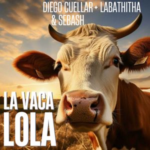 Diego Cuellar & Labathita & Seba Sh: La Vaca Lola