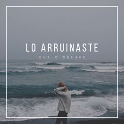 Guelo Deluxe: Lo Arruinaste