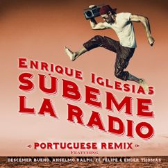 Enrique Iglesias feat. Descemer Bueno, Anselmo Ralph, Zé Felipe & Ender Thomas: SUBEME LA RADIO PORTUGUESE REMIX