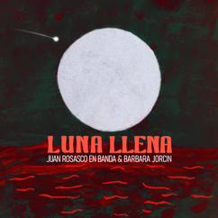 Juan Rosasco En Banda & Bárbara Jorcin: Luna Llena