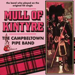 The Campbeltown Pipe Band: Colin's Cattle, The Sheiling, The Braes of Tullymet, Munlochy Bridge, Bogallan, The Raven's Rock, Banks of the Avon, The Connaught Man's Rambles