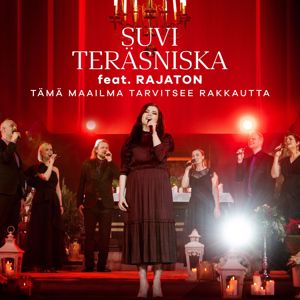 Suvi Teräsniska, Rajaton: Tämä maailma tarvitsee rakkautta (feat. Rajaton)