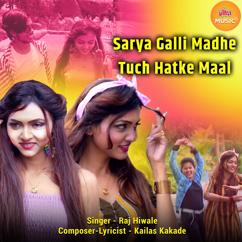 Raj Hiwale: Sarya Galli Madhe Tuch Hatke Maal
