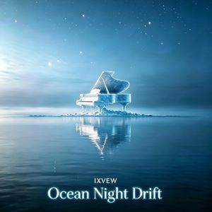 IXVEW: Ocean Night Drift 1