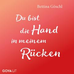 Bettina Göschl: Du bist die Hand in meinem Rücken