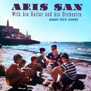 Aris San and His Orchestra: Greek Folks Songs