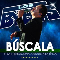 Los Byby's: Búscala (feat. Internacional Orquesta la Típica)