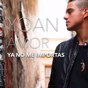 Yoan Amor: Ya No Me Importas