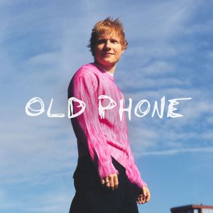 Ed Sheeran: Old Phone