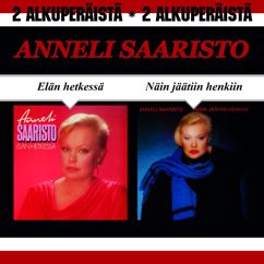 Anneli Saaristo: Elän hetkessä / Näin jäätiin henkiin