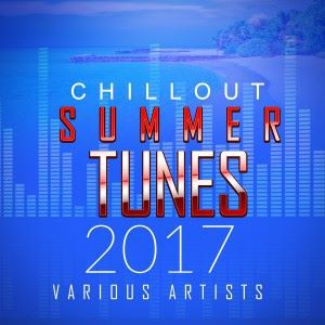 Various Artists: Chillout Summer Tunes 2017
