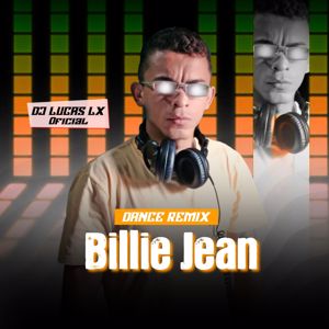 DJ Lucas LX Oficial: Billie Jean (Dance Remix)