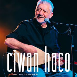 Ciwan Haco: Best Of Live Seassion