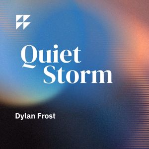 Dylan Frost: Quiet Storm